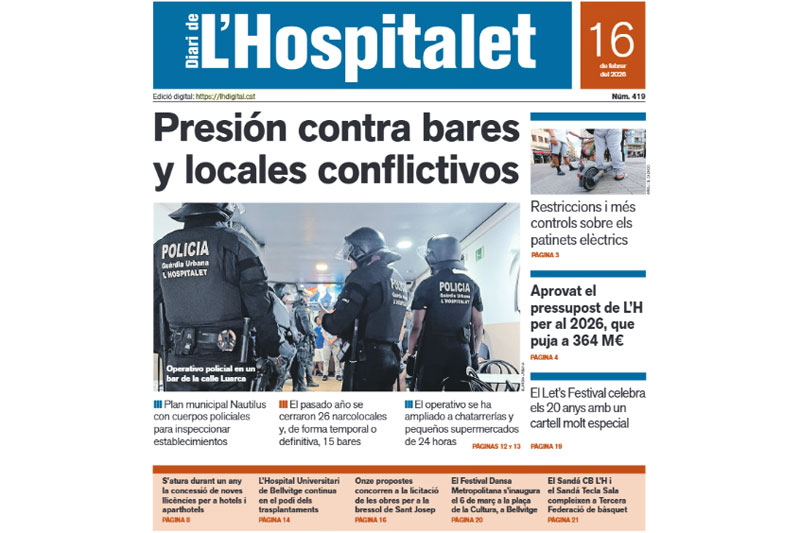 La presión policial contra bares conflictivos y más controles, en portada del Diari de L’Hospitalet